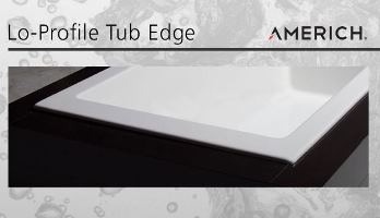 Americh - Lo Profile Tub Edge Trimmed To 3/4 Inch